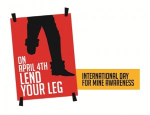 APRIL 4th, International Day of Mine Awareness, Lend Your Leg!